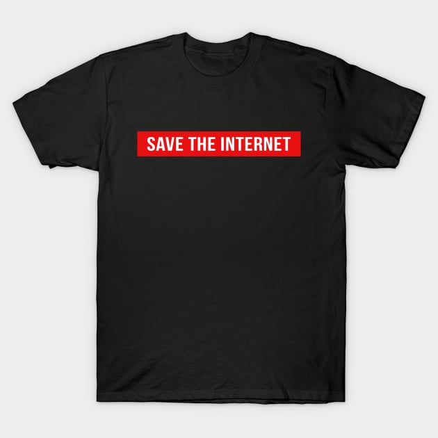 Save The Internet T-Shirt by Creating Happiness